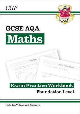 GCSE Maths AQA Exam Practice Workbook: Foundation - includes Video Solutions and Answers - CGP Books - cover