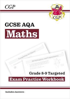 New GCSE Maths AQA Grade 8-9 Targeted Exam Practice Workbook (includes Answers) - CGP Books - cover