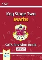 KS2 Maths SATS Revision Book: Stretch - Ages 10-11 (for the 2023 tests) - CGP Books - cover