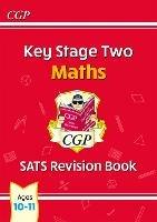 KS2 Maths SATS Revision Book - Ages 10-11 (for the 2023 tests) - CGP Books - cover