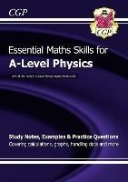 A-Level Physics: Essential Maths Skills - CGP Books - cover