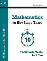 Mathematics for KS3: 10-Minute Tests - Book 2 (including Answers) - CGP Books - cover