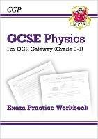 New GCSE Physics OCR Gateway Exam Practice Workbook - CGP Books - cover