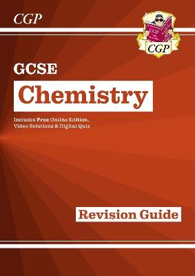 GCSE Chemistry Revision Guide includes Online Edition, Videos & Quizzes - CGP Books - cover