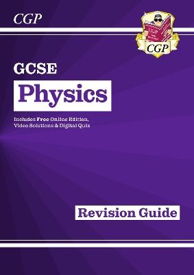 GCSE Physics Revision Guide inc Online Edition, Videos & Quizzes - CGP Books - cover