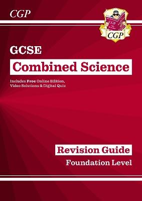 GCSE Combined Science Revision Guide - Foundation includes Online Edition, Videos & Quizzes - CGP Books - cover