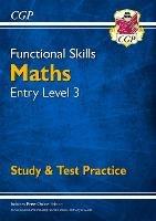 Functional Skills Maths Entry Level 3 - Study & Test Practice - CGP Books - cover