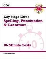 KS3 Spelling, Punctuation and Grammar 10-Minute Tests (includes answers) - CGP Books - cover