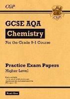 GCSE Chemistry AQA Practice Papers: Higher Pack 1 - CGP Books - cover