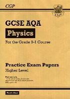 GCSE Physics AQA Practice Papers: Higher Pack 1 - CGP Books - cover