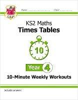 KS2 Year 4 Maths Times Tables 10-Minute Weekly Workouts - CGP Books - cover