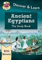 KS2 History Discover & Learn: Ancient Egyptians Study Book - CGP Books - cover