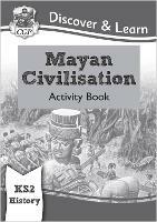 KS2 History Discover & Learn: Mayan Civilisation Activity Book - CGP Books - cover
