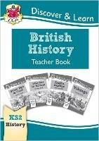 KS2 History Discover & Learn: British History Teacher Book (Years 3-6) - CGP Books - cover