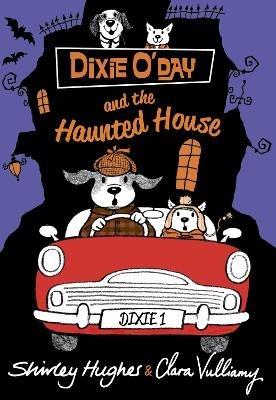 Dixie O'Day and the Haunted House - Shirley Hughes - cover