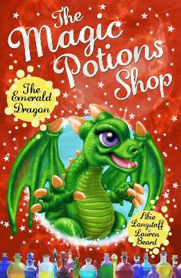 The Magic Potions Shop: The Emerald Dragon - Abie Longstaff - cover
