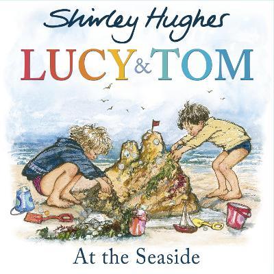 Lucy and Tom at the Seaside - Shirley Hughes - cover