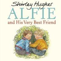 Alfie and His Very Best Friend - Shirley Hughes - cover
