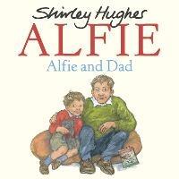 Alfie and Dad - Shirley Hughes - cover