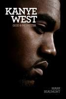 Kanye West: God and Monster - Mark Beaumont - cover