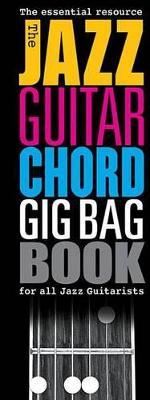 The Jazz Guitar Chord Gig Bag Book - Hal Leonard Publishing Corporation - cover