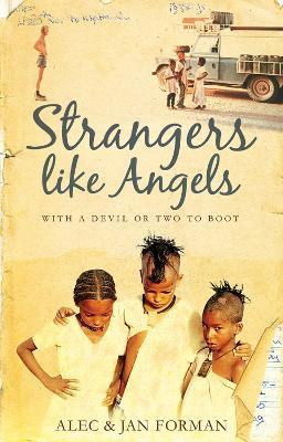 Strangers Like Angels: with a devil or two to boot - Alec Forman,Jan Forman - cover