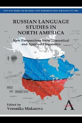 Russian Language Studies in North America: New Perspectives from Theoretical and Applied Linguistics - cover