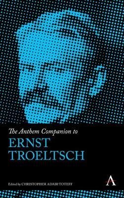 The Anthem Companion to Ernst Troeltsch - cover