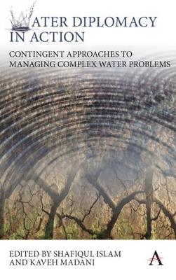 Water Diplomacy in Action: Contingent Approaches to Managing Complex Water Problems - cover