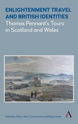 Enlightenment Travel and British Identities: Thomas Pennant's Tours of Scotland and Wales - cover