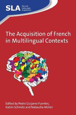 The Acquisition of French in Multilingual Contexts - cover