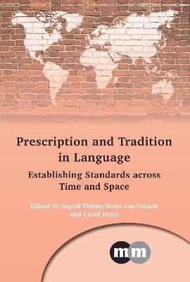 Prescription and Tradition in Language: Establishing Standards across Time and Space - cover