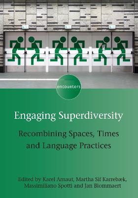 Engaging Superdiversity: Recombining Spaces, Times and Language Practices - cover