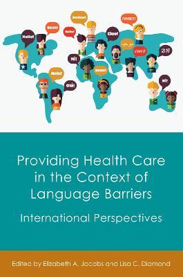 Providing Health Care in the Context of Language Barriers: International Perspectives - cover