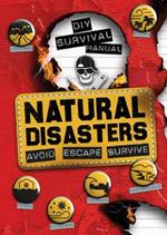 DIY Survival Manual: Natural Disasters: Avoid. Escape. Survive.