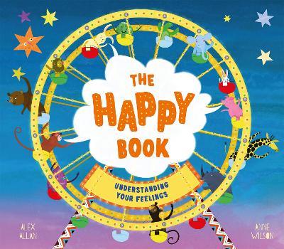 The Happy Book: A Book Full of Feelings - Alex Allan - cover