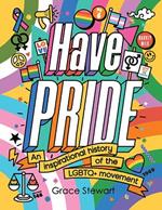 Have Pride: An inspirational history of the LGBTQ+ movement