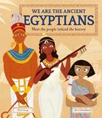 We Are the Ancient Egyptians: Meet the People Behind the History