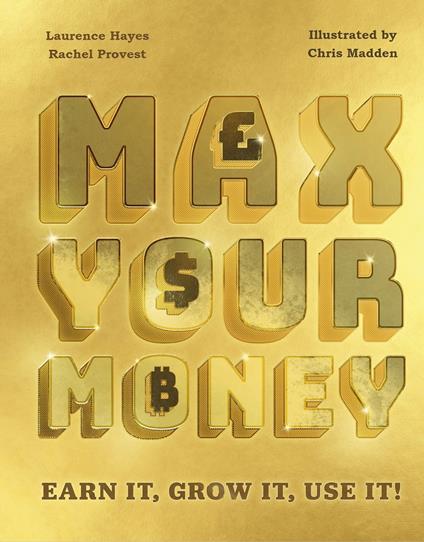 Max Your Money - Laurence Hayes,Rachel Provest,Chris Madden - ebook