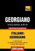 Vocabolario Italiano-Georgiano per studio autodidattico - 9000 parole