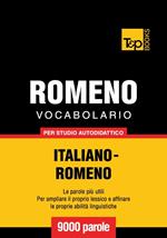 Vocabolario Italiano-Romeno per studio autodidattico - 9000 parole