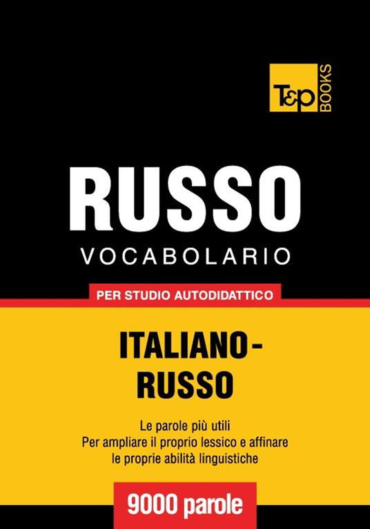 Vocabolario Italiano-Russo per studio autodidattico - 9000 parole - Andrey Taranov - ebook