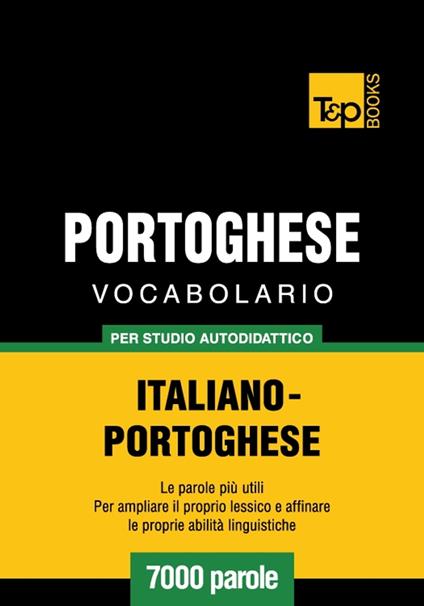 Vocabolario Italiano-Portoghese per studio autodidattico - 7000 parole - Andrey Taranov - ebook