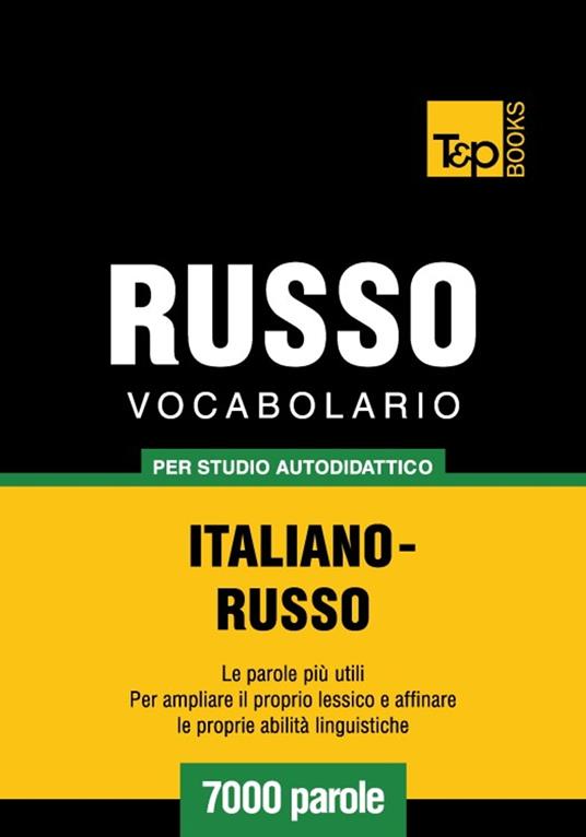 Vocabolario Italiano-Russo per studio autodidattico - 7000 parole - Andrey Taranov - ebook