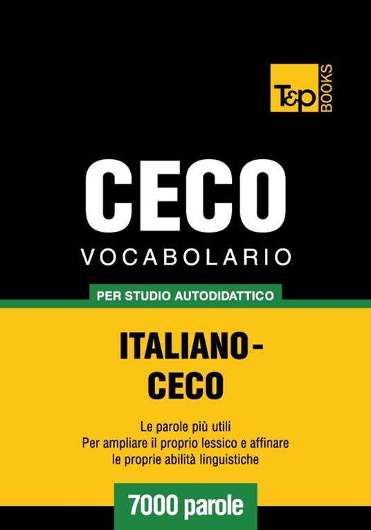 Vocabolario Italiano-Ceco per studio autodidattico - 7000 parole - Andrey Taranov - ebook