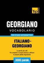 Vocabolario Italiano-Georgiano per studio autodidattico - 3000 parole
