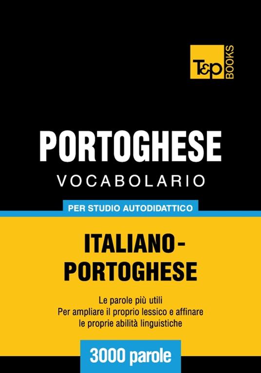 Vocabolario Italiano-Portoghese per studio autodidattico - 3000 parole - Andrey Taranov - ebook