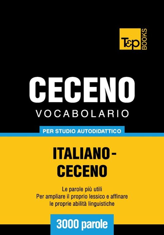 Vocabolario Italiano-Ceceno per studio autodidattico - 3000 parole - Andrey Taranov - ebook