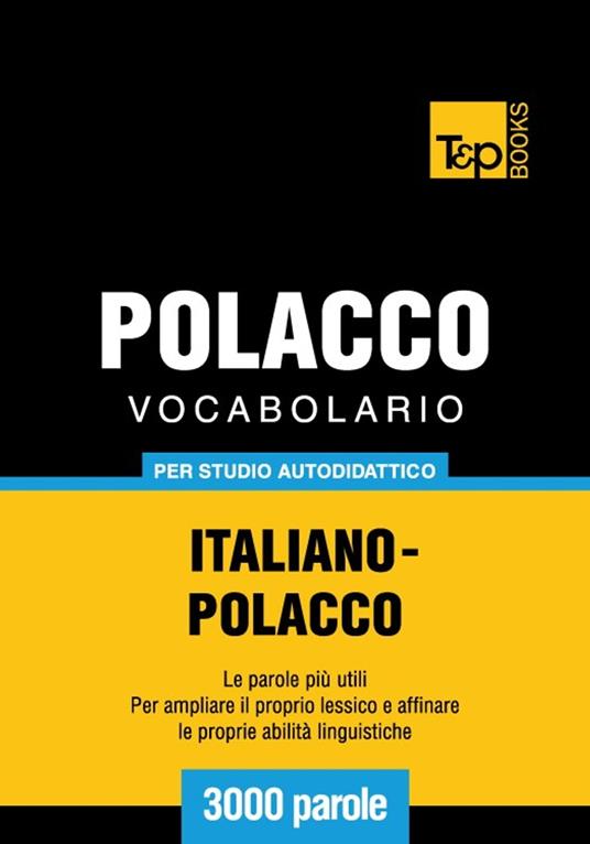 Vocabolario Italiano-Polacco per studio autodidattico - 3000 parole - Andrey Taranov - ebook