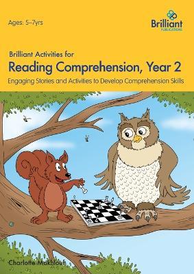 Brilliant Activities for Reading Comprehension, Year 2 (2nd Ed): Engaging Stories and Activities to Develop Comprehension Skills - Charlotte Makhlouf - cover